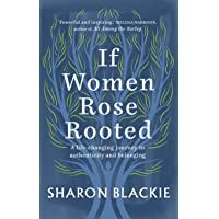 If Women Rose Rooted: A life-changing journey to authenticity and belonging